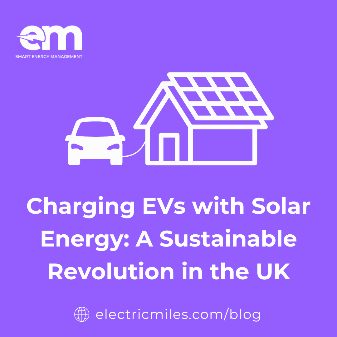 Charging EVs with solar energy in UK