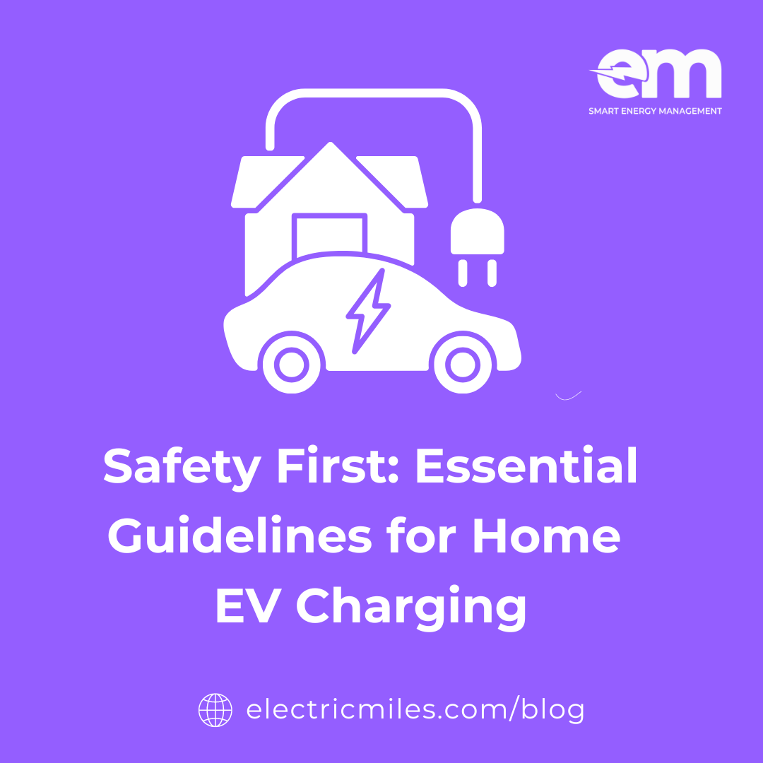 Safety First: Essential Guidelines for Home EV Charging